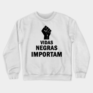 Vidas Negras Importam Crewneck Sweatshirt